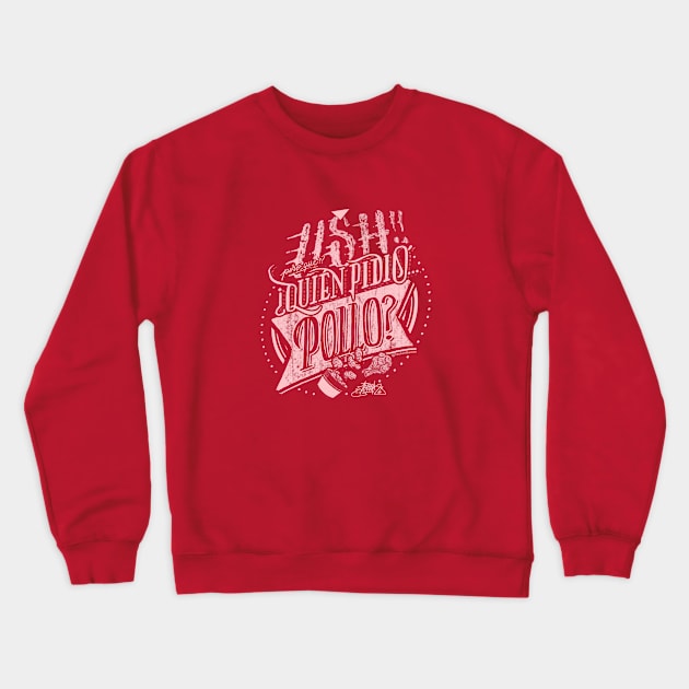 USH !! Quien pidió pollo? Crewneck Sweatshirt by Teck24